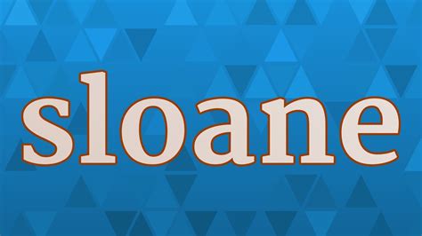 sloane pronunciation|Iba pa.